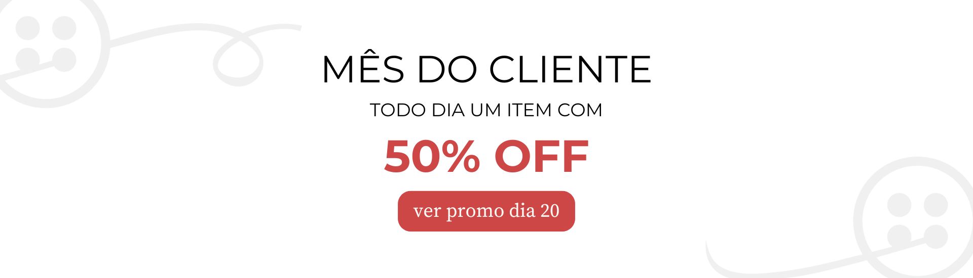 mês do cliente dia20